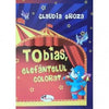 Tobias, elefănțelul colorat - Claudia Groza Lazar